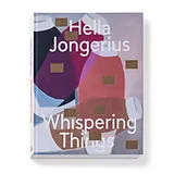 Fester Einband Hella Jongerius: Whispering Things von Glenn Adamson, Marcella Hanika