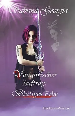 E-Book (epub) Vampirischer Auftrag - Blutiges Erbe von Sabrina Georgia