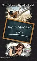E-Book (epub) Die 1-Stunden Eins von Nico Primas, Benedikt Held