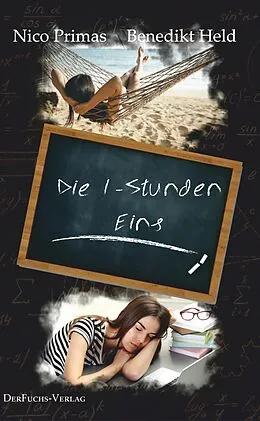 E-Book (epub) Die 1-Stunden Eins von Nico Primas, Benedikt Held