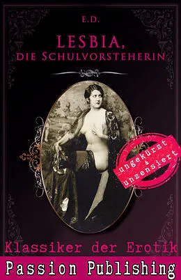 E-Book (epub) Klassiker der Erotik 73: LESBIA, Die Schulvorsteherin von E. D.