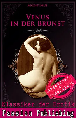 E-Book (epub) Klassiker der Erotik 77: Venus in der Brunst von Anonymus