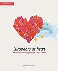E-Book (epub) Europeans-at-heart. A journey of discovery through 28 EU capitals von Christa Klickermann