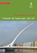 E-Book (pdf) Irland, Dublin: &quot;Entweder die Tapete geht, oder ich!&quot; von Christa Klickermann
