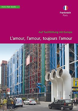 E-Book (pdf) Frankreich, Paris. L'amour, l'amour, toujours l'amour von Christa Klickermann