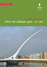 eBook (pdf) Ireland, Dublin. Either the wallpaper goes, or I do! de Christa Klickermann