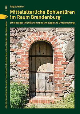 Fester Einband Mittelalterliche Bohlentüren im Raum Brandenburg von Jörg Spatzier