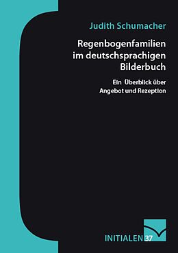 E-Book (pdf) Regenbogenfamilien im deutschsprachigen Bilderbuch von Judith Schumacher