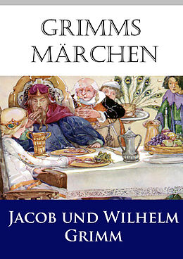 E-Book (epub) Grimms Märchen von Jacob Grimm, Wilhelm Grimm