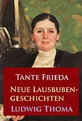 E-Book (epub) Tante Frieda  Neue Lausbubengeschichten von Ludwig Thoma