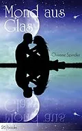 E-Book (epub) Mond aus Glas von Christine Spindler