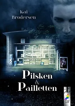 E-Book (epub) Pilsken und Pailletten von Kai Brodersen