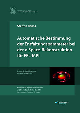 Kartonierter Einband Automatische Bestimmung der Entfaltungsparameter bei der x-Space-Rekonstruktion für FFL-MPI von Steffen Bruns