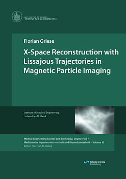 Couverture cartonnée X-Space Reconstruction with Lissajous Trajectories in Magnetic Particle Imaging de Florian Griese