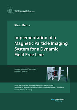 Couverture cartonnée Implementation of a Magnetic Particle Imaging System for a Dynamic Field Free Line de Klaas Bente