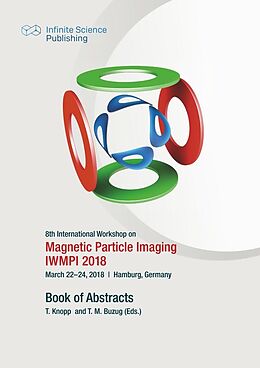 Kartonierter Einband 8th International Workschop on Magnetic Particle Imaging (IWMPI 2018) von 