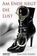 E-Book (epub) Am Ende siegt die Lust von Lisa von Hagen
