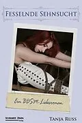 E-Book (epub) Fesselnde Sehnsucht von Tanja Russ