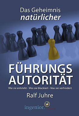 E-Book (epub) Das Geheinmnis natürlicher Führungsautorität von Ralf Juhre
