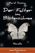 E-Book (epub) Der Falter im Blütenschnee von Karel Szesny