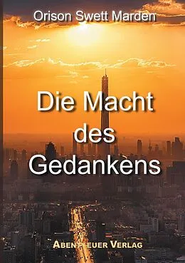 E-Book (epub) Die Macht des Gedankens von Orison Swett Marden
