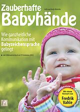 E-Book (epub) Zauberhafte Babyhände - Wie ganzheitliche Kommunikation mit Babyzeichensprache gelingt von Kelly Malottke, Kelly Malottke