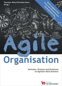 E-Book (epub) Agile Organisation  Methoden, Prozesse und Strukturen im digitalen VUCA-Zeitalter von 