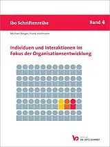 E-Book (epub) Individuen und Interaktionen im Fokus der Organisationsentwicklung von Michael Berger, Frank Hartmann