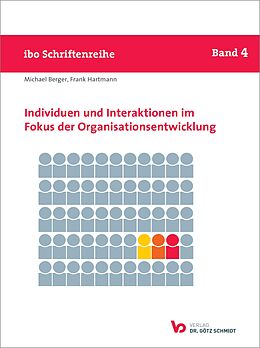 E-Book (epub) Individuen und Interaktionen im Fokus der Organisationsentwicklung von Michael Berger, Frank Hartmann