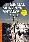 E-Book (epub) Einmal München - Antalya, bitte. 3. Auflage von Thomas Käsbohrer
