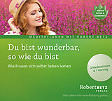 Audio CD (CD/SACD) Du bist wunderbar so wie du bist - Meditations-CD von Robert Betz