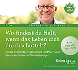 Audio CD (CD/SACD) Wo findest du Halt, wenn das Leben dich durchschüttelt? Vortrags-CD von Robert Betz