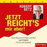 Audio CD (CD/SACD) Jetzt reicht's mir aber! - Hörbuch von Robert Betz