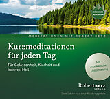 Audio CD (CD/SACD) Kurzmeditation für jeden Tag von Robert Theodor Betz