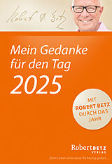 Kalender Mein Gedanke für den Tag  Abreißkalender 2025 von Robert T. Betz