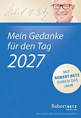 Kalender Mein Gedanke für den Tag  Abreißkalender 2027 von Robert Betz