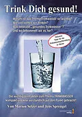 E-Book (epub) Lebenselixier Wasser: Trink Dich gesund! von Jens Sprengel, Marion Selzer