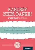 E-Book (epub) Karies? Nein, danke! von Marion Selzer