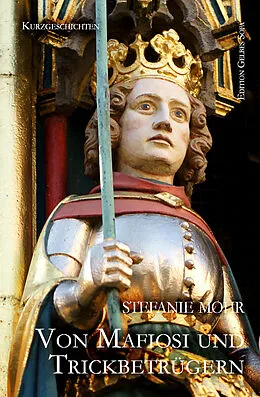 E-Book (epub) Von Mafiosi und Trickbetrügern von Stefanie Mohr