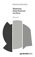 E-Book (epub) Abstufung dreier Nuancen von Grau von Kristiane Kondrat