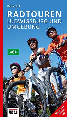 Kartonierter Einband Radtouren Ludwigsburg und Umgebung von Katja Goll