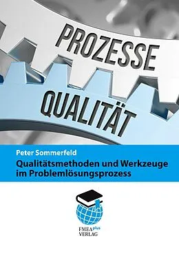 E-Book (pdf) Qualitätsmethoden und Werkzeuge im Problemlösungsprozess von Peter Sommerfeld
