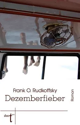 E-Book (epub) Dezemberfieber von Frank O. Rudkoffsky