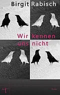 E-Book (epub) Wir kennen uns nicht von Birgit Rabisch