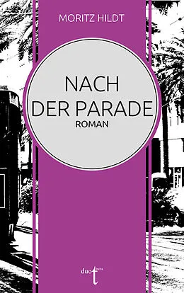 E-Book (epub) Nach der Parade von Moritz Hildt