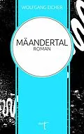 E-Book (epub) Mäandertal von Wolfgang Eicher