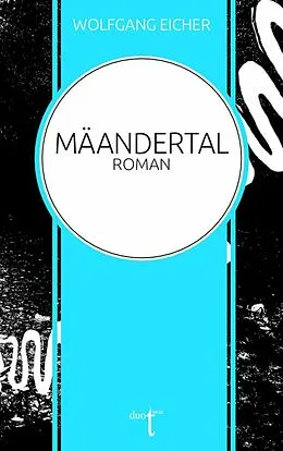 E-Book (epub) Mäandertal von Wolfgang Eicher