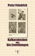 E-Book (epub) Kafkarabesken oder Die Ermittlungen von Peter Friedrich