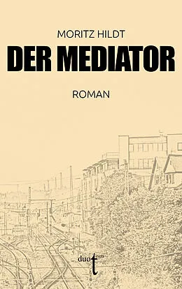 E-Book (epub) Der Mediator von Moritz Hildt