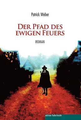 E-Book (epub) Der Pfad des ewigen Feuers von Patrick Weber
